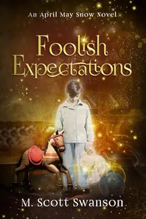 foolish expectations april may snow novel #5 a southern paranormal womens fiction 1st edition m scott swanson