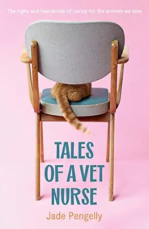 tales of a vet nurse 1st edition jade pengelly 1775542173, 978-1775542179