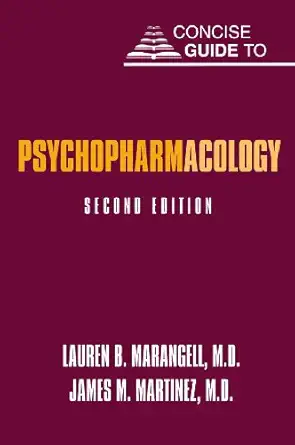 concise guide to psychopharmacology 1st edition lauren b marangell ,james m martinez 1585622559,