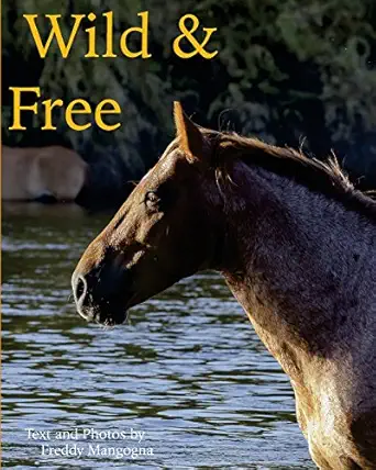 wild and free 1st edition freddy mangogna 0692083685, 978-0692083680