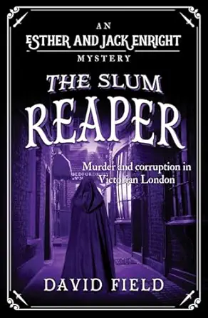 the slum reaper murder and corruption in victorian london 1st edition david field 1912546779, 978-1912546770