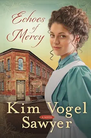 echoes of mercy a novel 1st edition kim vogel sawyer 0307731278, 978-0307731272