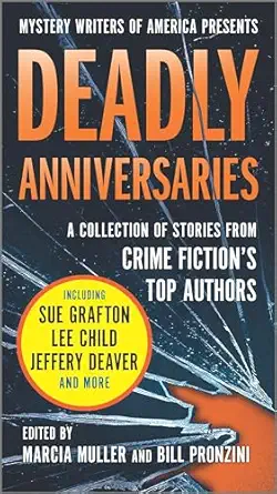 deadly anniversaries mystery writers of americas 75th anniversary anthology 1st edition marcia muller ,bill