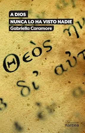 a dios nunca lo ha visto nadie 1st edition gabriella caramore 8427726201, 978-8427726208