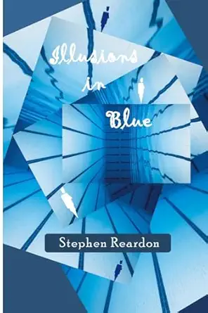 illusions in blue 1st edition stephen reardon 1326985981, 978-1326985981