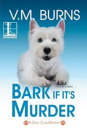 bark if its murder 1st edition v m burns 1516107926, 978-1516107926