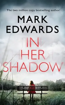 in her shadow 1st edition mark edwards 1503948080, 978-1503948082