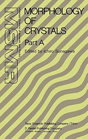 morphology of crystals part a fundamentals by jaap van suchtelen 1st edition ichiro sunagawa 9027725071,