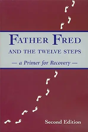 father fred and the twelve steps a primer for recovery 1st edition frederick a harkins sj 0964643987,