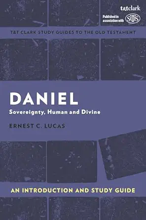 daniel an introduction and study guide sovereignty human and divine 1st edition ernest lucas ,adrian h curtis