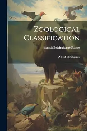 zoological classification a book of reference 1st edition francis polkinghorne pascoe 1021605980,