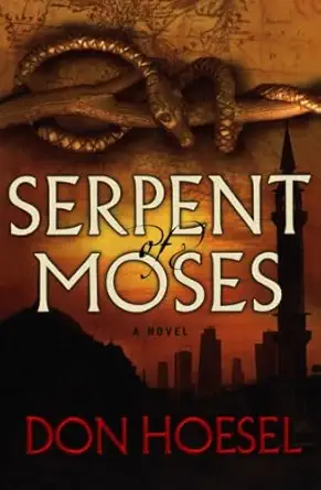 serpent of moses 1st edition don hoesel 0764209256, 978-0764209253