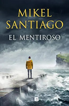 el mentiroso / the liar 1st edition mikel santiago 846666744x, 978-8466667449