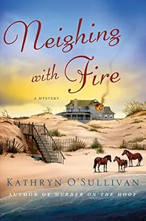 neighing with fire a mystery 1st edition kathryn o\\\\\\\'sullivan 1250066417, 978-1250066411