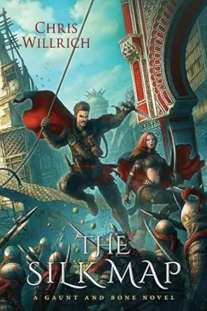 the silk map a gaunt and bone novel 1st edition chris willrich 1616148993, 978-1616148997