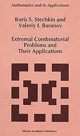 extremal combinatorial problems and their applications 1st edition b s stechkin ,v i baranov 0792336313,