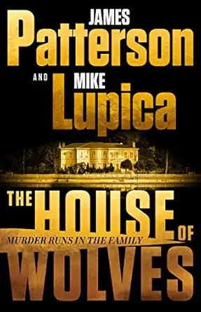 the house of wolves a thriller 1st edition james patterson ,mike lupica 0316404292, 978-0316404297