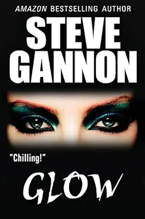 glow 1st edition steve gannon 0984988173, 978-0984988174