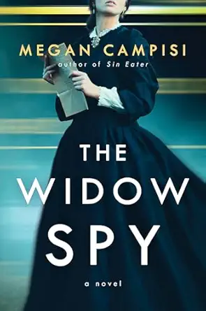 the widow spy a novel 1st edition megan campisi 1668024853, 978-1668024850