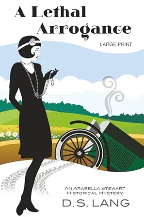 a lethal arrogance an arabella stewart historical mysteries bok 3 large print 1st edition d s lang