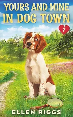 yours and mine in dog town 1st edition sandy rideout ,ellen riggs 1989303021, 978-1989303023