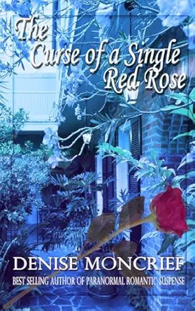 the curse of a single red rose 1st edition denise moncrief 1535405961, 978-1535405966