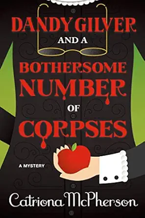 dandy gilver and a bothersome number of corpses a mystery 1st edition catriona mcpherson 1250028906,
