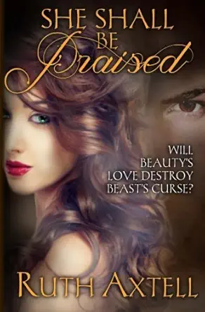 she shall be praised a leighton sisters novel 1st edition ruth axtell 150897165x, 978-1508971658