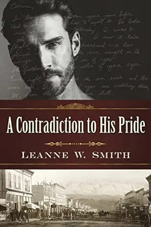 a contradiction to his pride 1st edition leanne w smith 0692125795, 978-0692125793