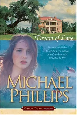 dream of love 1st edition michael phillips 1414301782, 978-1414301785