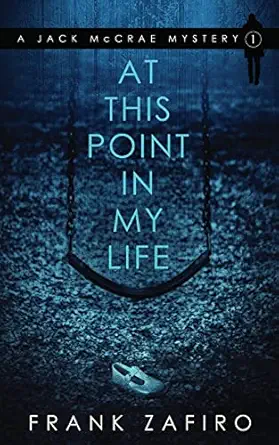 at this point in my life 1st edition frank zafiro 148123238x, 978-1481232388