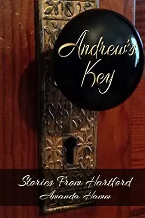 andrews key stories from hartford 1st edition amanda hamm 0985065958, 978-0985065959