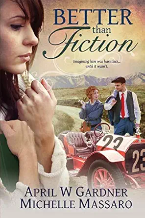 better than fiction 1st edition april w gardner ,michelle massaro ,roseanna white 0997379707, 978-0997379709