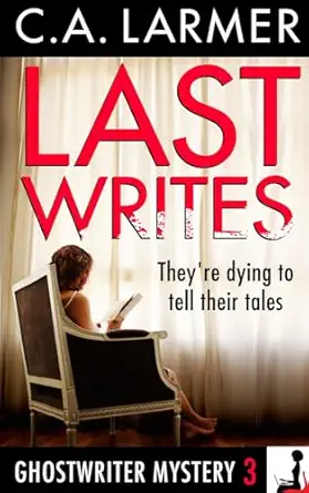 last writes ghostwriter mystery 3 1st edition c a larmer 0994260822, 978-0994260826