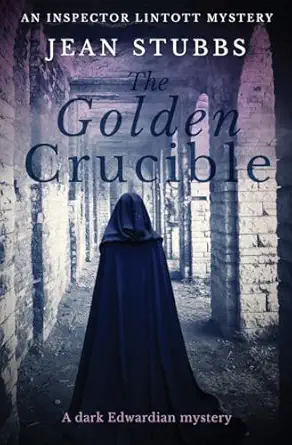 the golden crucible a dark edwardian mystery 1st edition jean stubbs 1912786613, 978-1912786619