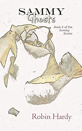 sammy ghosts book 6 of the sammy series 1st edition robin hardy 1934776831, 978-1934776834