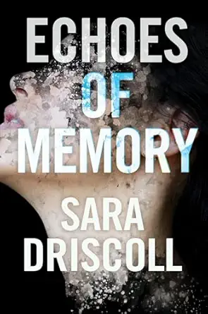 echoes of memory 1st edition sara driscoll 1496748700, 978-1496748706