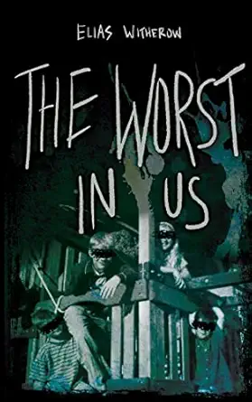 the worst in us 1st edition elias witherow ,thought catalog 1945796782, 978-1945796784