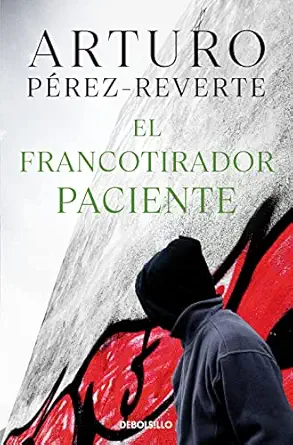 el francotirador paciente / the sniper bids his time 1st edition arturo perez reverte 849062657x,