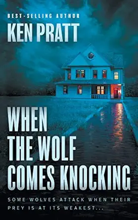 when the wolf comes knocking a christian thriller 1st edition ken pratt 1639772944, 978-1639772940