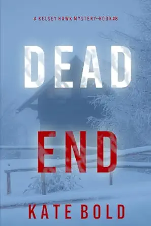 dead end 1st edition kate bold 1094385727, 978-1094385723