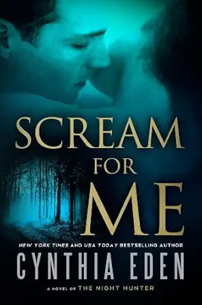 Scream For Me A Novel Of The Night Hunter