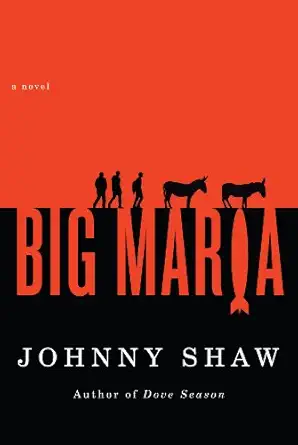 big maria 1st edition johnny shaw 1612184391, 978-1612184395