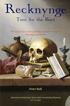 recknynge time for the bard the marlowe codes in shakespeares sonnets revised 1st edition mr peter bull