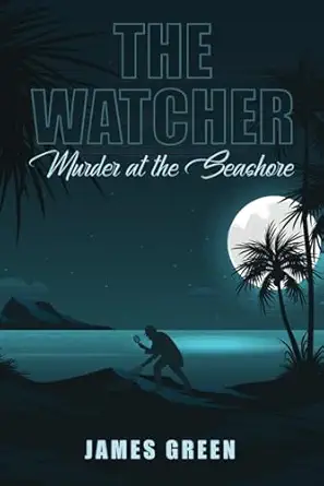 the watcher murder at the seashore 1st edition james green 1959813668, 978-1959813668