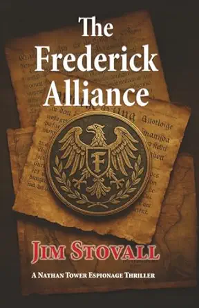 the frederick alliance a nathan tower novel of intrigue and espionage 1st edition jim stovall 1968176071,