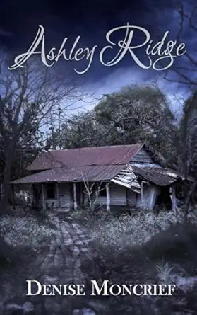 ashley ridge 1st edition denise moncrief 1511858931, 978-1511858939
