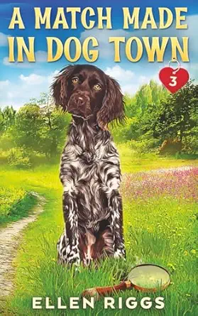 a match made in dog town 1st edition sandy rideout ,ellen riggs 1999431332, 978-1999431334