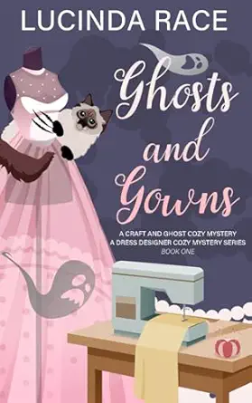 ghosts and gowns a craft and ghost cozy mystery 1st edition lucinda race 1966424221, 978-1966424222
