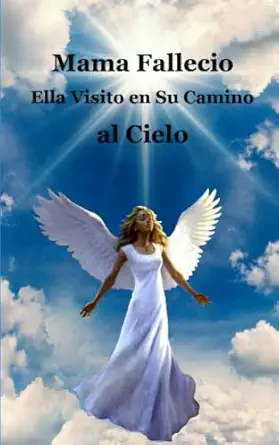 cuando mama fallecio / when mom passed away ella me visito en su camino al cielo / she visited me on her way